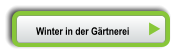 Winter in der Gärtnerei